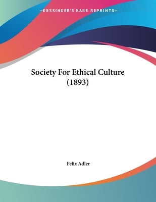Society For Ethical Culture (1893) by Adler, Felix