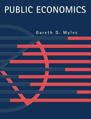 Public Economics by Myles, Gareth
