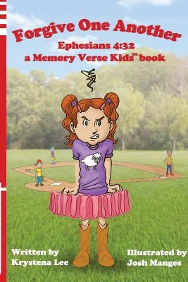Forgive One Another - Ephesians 4: 32: a Memory Verse Kids book by Lee, Krystena