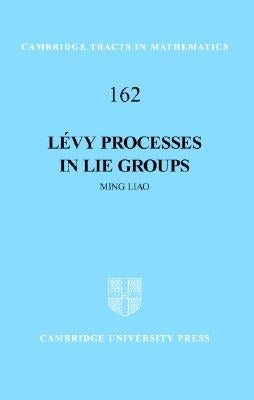 Lévy Processes in Lie Groups by Liao, Ming
