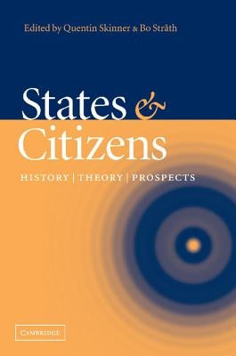 States and Citizens: History, Theory, Prospects by Skinner, Quentin