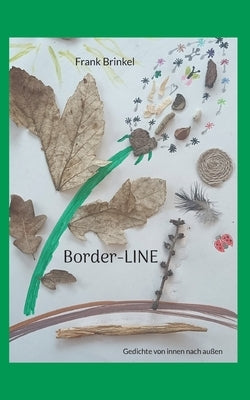 Border-LINE: Gedichte von innen nach außen by Brinkel, Frank