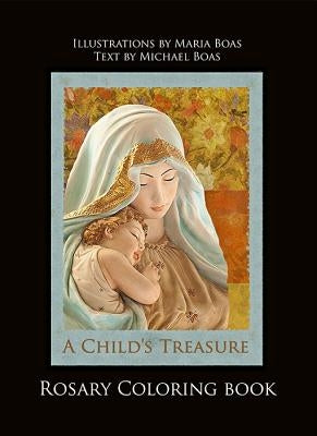 A Child's Treasure Rosary Coloring Book by Boas, Michael