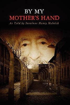 By My Mother's Hand by Melnick, Henry