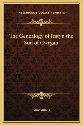 The Genealogy of Iestyn the Son of Gwrgan by Anonymous