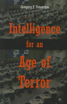 Intelligence for an Age of Terror by Treverton, Gregory F.