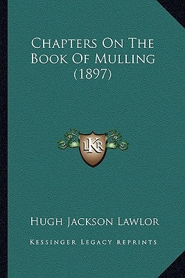 Chapters On The Book Of Mulling (1897) by Lawlor, Hugh Jackson