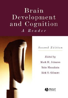 Brain Development and Cognition: A Reader by Johnson, Mark H.
