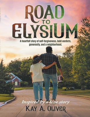 Road To Elysium by Oliver, Kay A.