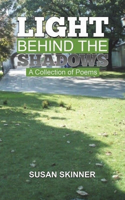 Light Behind the Shadows by Skinner, Susan