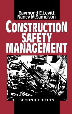 Construction Safety Management by Levitt, Raymond Elliot