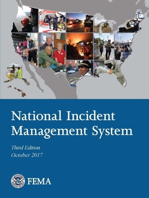National Incident Management System - 3rd Edition (October 2017) by Department of Homeland Security, U. S.