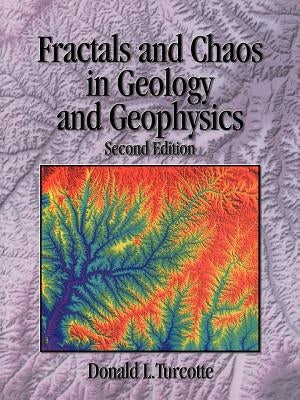 Fractals and Chaos in Geology and Geophysics by Turcotte, Donald L.