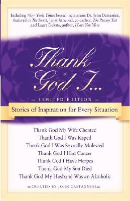 Thank God I: Stories of Inspiration for Every Situation by Castagnini, John