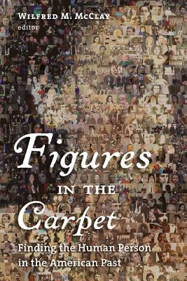 Figures in the Carpet by McClay, Wilfred M.