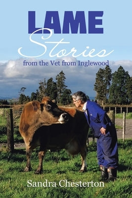 Lame Stories from the Vet from Inglewood by Chesterton, Sandra