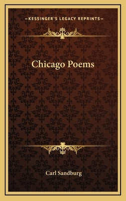 Chicago Poems by Sandburg, Carl