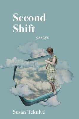 Second Shift by Tekulve, Susan