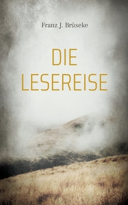 Die Lesereise by Brüseke, Franz J.