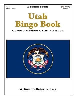 Utah Bingo Book: Complete Bingo Game In A Book by Stark, Rebecca