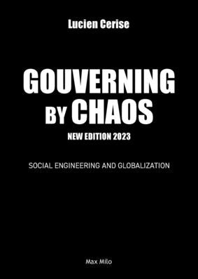 Governing by chaos: Social engineering and globalization by Cerise, Lucien