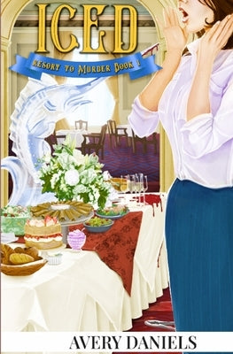 Iced: A Resort to Murder Mystery by Daniels, Avery