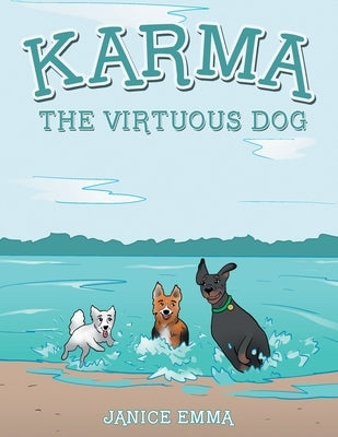 Karma the Virtuous Dog by Emma, Janice