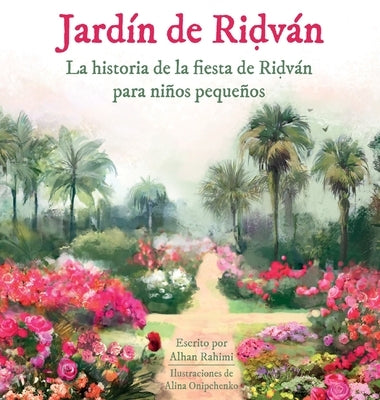Jardín de Riḍván by Rahimi, Alhan