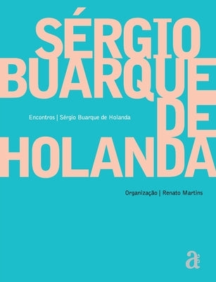 Sergio Buarque de Holanda - Encontros by Holanda, Sergio Buarque