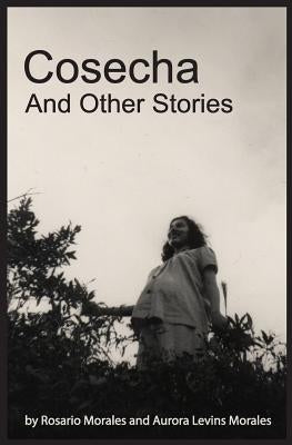 Cosecha and Other Stories by Morales, Rosario