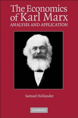 The Economics of Karl Marx: Analysis and Application by Hollander, Samuel