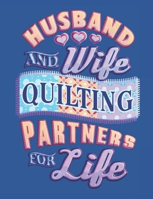Husband and Wife Quilting Partners for Life: Assortment of Large and Small Hexagonal Paper for Planning Designs by Patterns, Dancing Dolphin