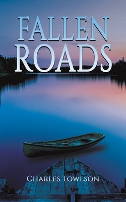 Fallen Roads by Towlson, Charles