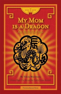 My Mom Is a Dragon: And My Dad Is a Boar by Morrissey, Tricia