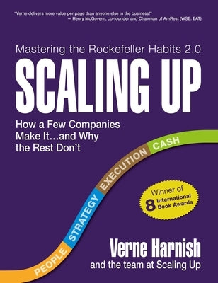 Scaling Up: How a Few Companies Make It...and Why the Rest Don't (Rockefeller Habits 2.0) by Harnish, Verne