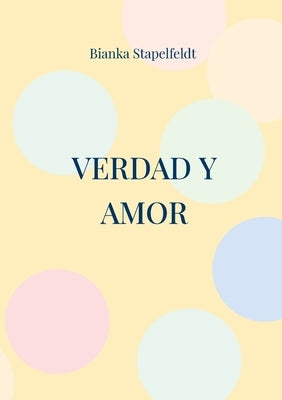 Verdad y amor: Kurztrip ins Glück by Stapelfeldt, Bianka