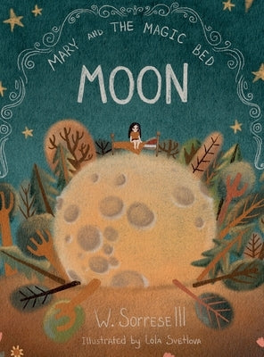 Mary and the Magic Bed: Moon by Sorrese, William