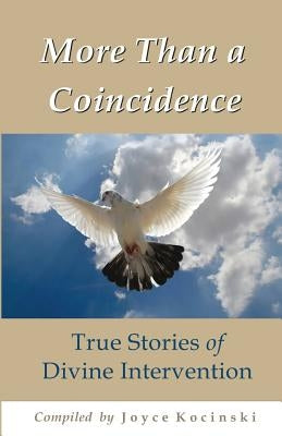 More Than a Coincidence: True Stories of Divine Intervention by Kocinski, Joyce