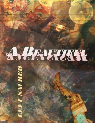 A Beautiful Resistance: Left Sacred by Hunter, Lia