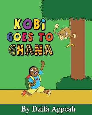Kobi goes to Ghana by Appeah, Dzifa
