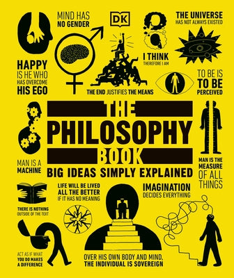 The Philosophy Book: Big Ideas Simply Explained by DK