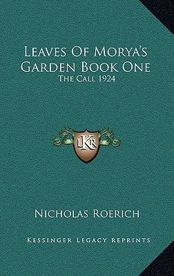 Leaves of Morya's Garden Book One: The Call 1924 by Roerich, Nicholas