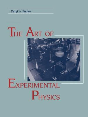 The Art of Experimental Physics by Preston, Dietz