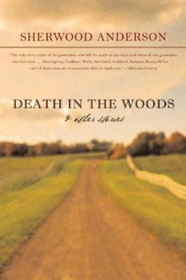 Death in the Woods and Other Stories by Anderson, Sherwood