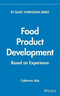 Food Product Development: Based on Experience by Side, Catherine