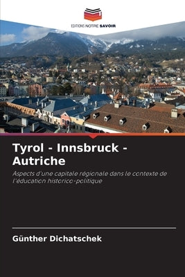Tyrol - Innsbruck - Autriche by Dichatschek, Günther
