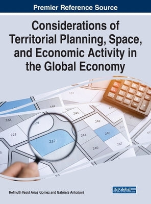 Considerations of Territorial Planning, Space, and Economic Activity in the Global Economy by Arias Gomez, Helmuth Yesid