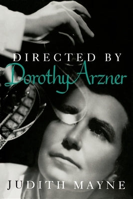 Directed by Dorothy Arzner by Mayne, Judith