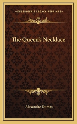 The Queen's Necklace by Dumas, Alexandre