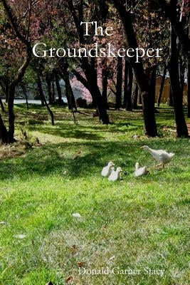 The Groundskeeper by Stacy, Don